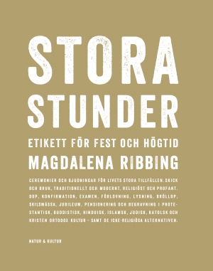 Stora stunder : Etikett för fest och högtid av Magdalena Ribbing